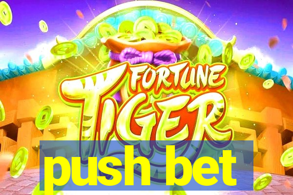 push bet